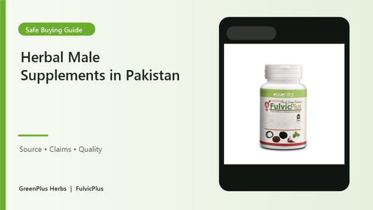 Herbal male supplements Pakistan safe buying guide FulvicPlus creative