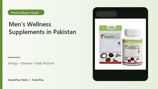 Men's wellness supplements Pakistan buyer guide FulvicPlus creative